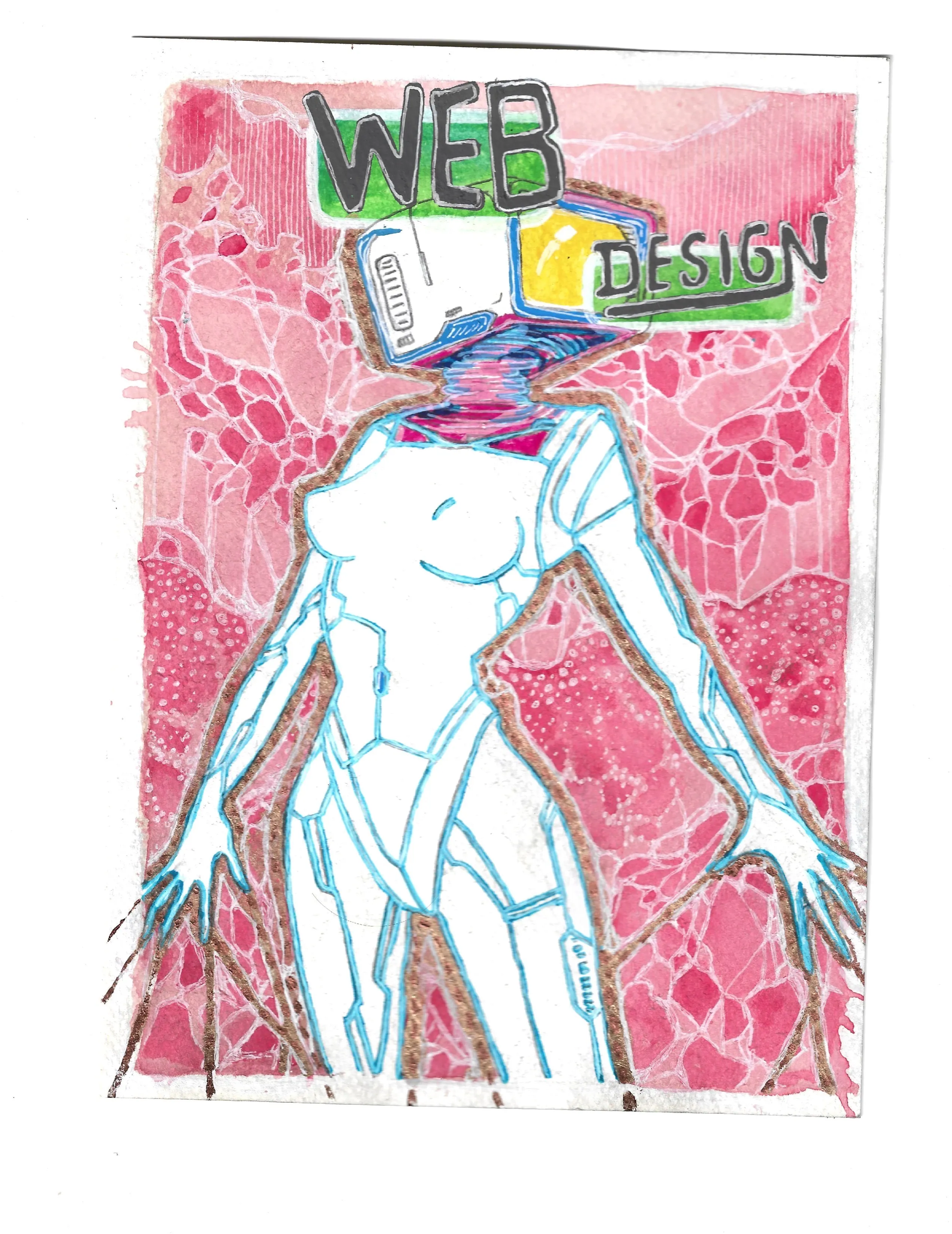 A white cyborg woman with a vintage computer monitor for a head stands over a cracked landscape of pink coral cells, her body drawn in clean cyan line outlined in copper leaf, with hand-lettered WEB DESIGN on green panels. Mixed media illustration by Sergio Ayala, 2024.